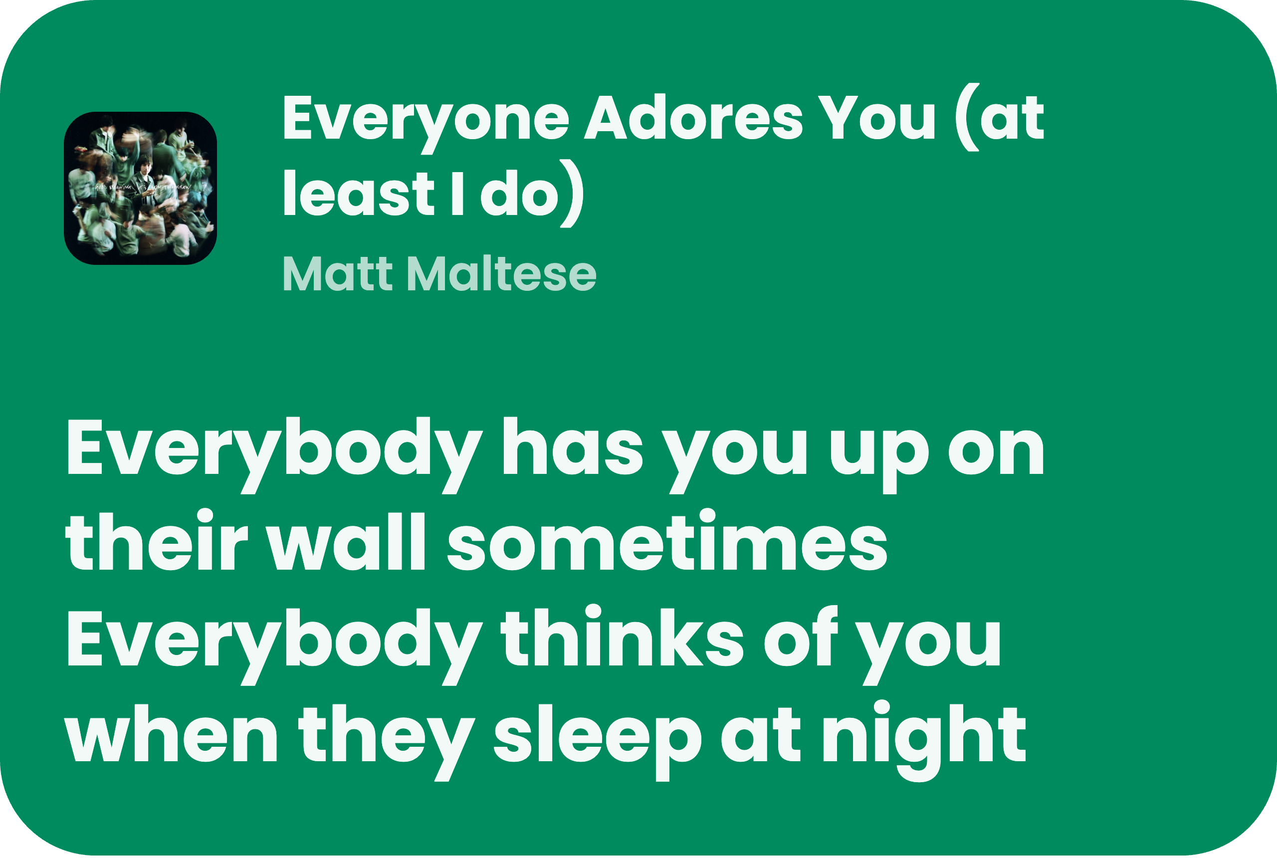 Everyone Adores You -Matt Maltese