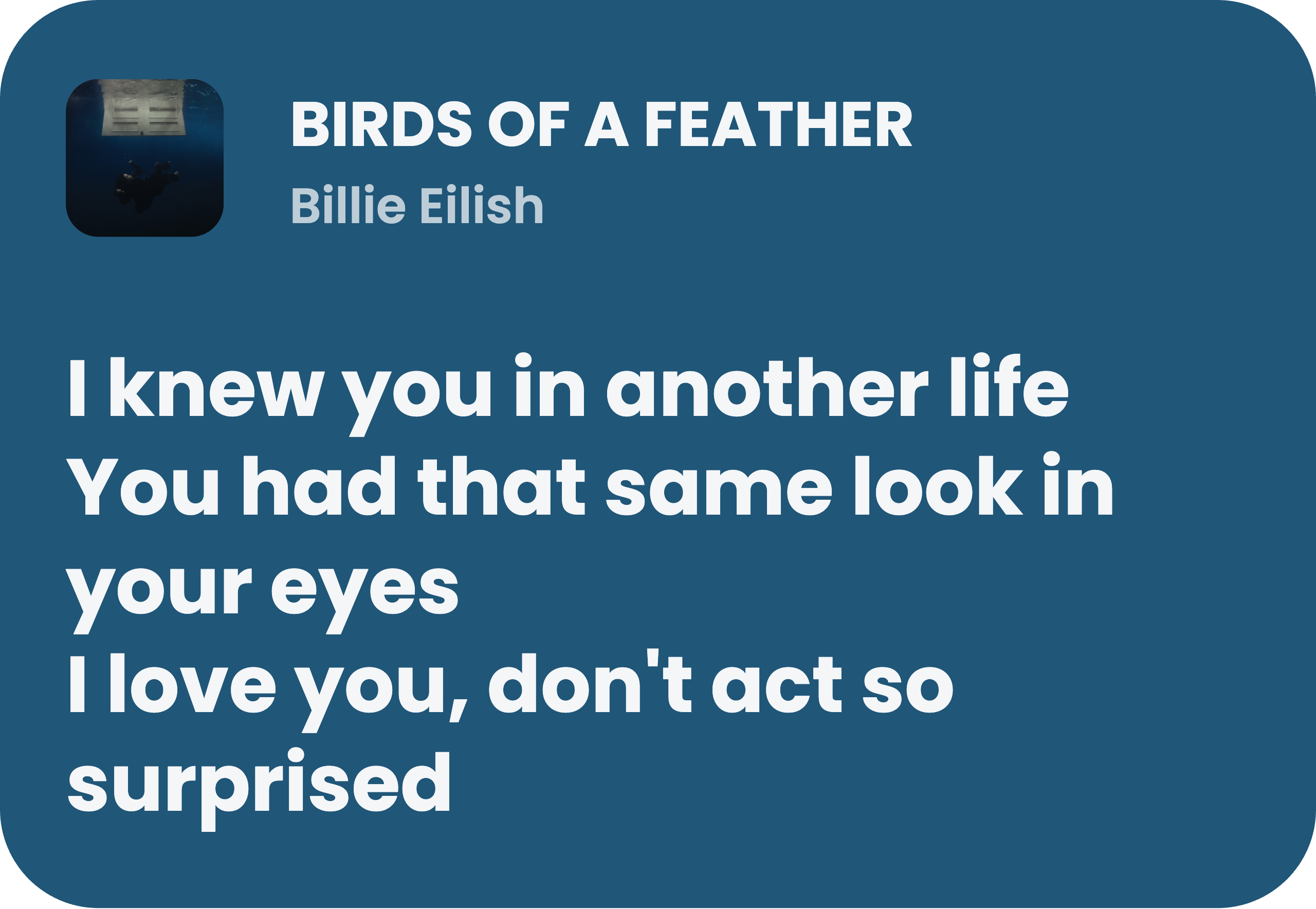 Birds of a Feather -Billie Eilish